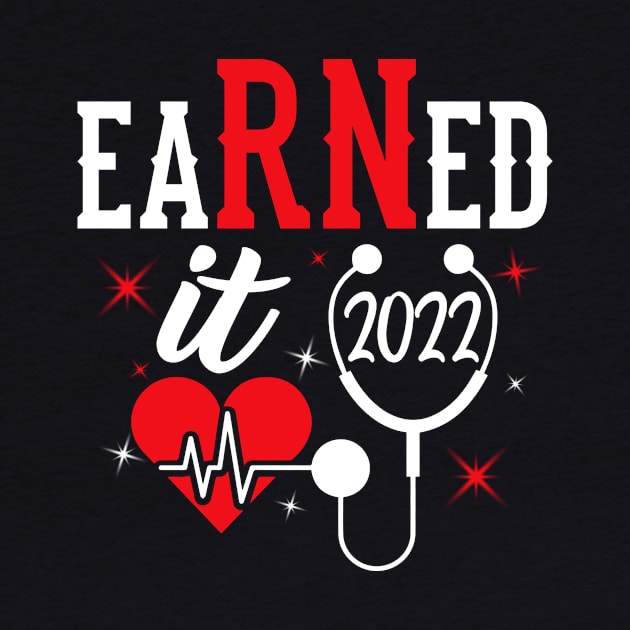 Earned It Nurse Graduation 2022 Nursing Grad Student RN LPN by Salimkaxdew